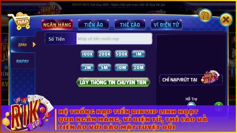 Hướng Dẫn Nạp Tiền RIKVIP Nhanh Chóng Và An Toàn Nhất 2026 1 Hệ thống hỗ trợ nạp tiền linh hoạt qua Ngân hàng, Ví điện tử, Thẻ cào và Tiền ảo với bảo mật tuyệt đối